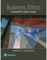Business Ethics : Concepts and Cases 8th