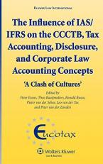 The Influence of IAS/IFRS on the CCCTB, Tax Accounting, Disclosure and Corporate Law Accounting Concepts : 'A Clash of Cultures' 