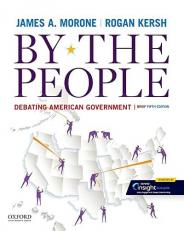 By the People : Debating American Government, Brief Edition 5th