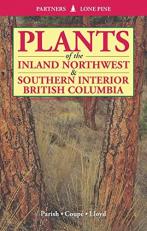 Plants of Inland Northwest and Southern Interior British Columbia 3rd