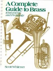A Complete Guide to Brass : Instruments and Pedagogy 