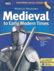 Calfornia Holt Social Studies: World History Medieval to Early Modern Times 