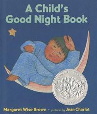 A Child's Good Night Book : A Caldecott Honor Award Winner 
