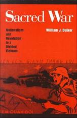 Sacred War : Nationalism and Revolution in a Divided Vietnam 