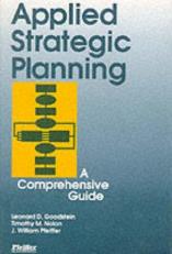 Applied Strategic Planning: How to Develop a Plan That Really Works 