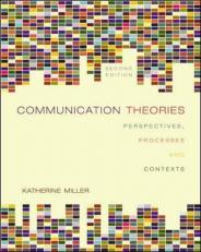 Communication Theories : Perspectives, Processes, and Contexts 2nd