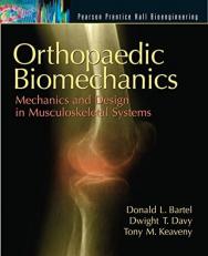 Orthopaedic Biomechanics : Mechanics and Design in Musculoskeletal Systems 