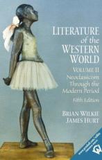 Literature of the Western World Vol. II : Neoclassicism Through the Modern Period Volume II 5th