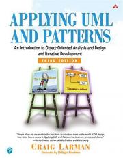 Applying UML and Patterns : An Introduction to Object-Oriented Analysis and Design and Iterative Development 3rd