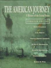 The American Journey : A History of the United States-Combined 
