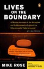 Lives on the Boundary : A Moving Account of the Struggles and Achievements of America's Educationally un Derprepared 