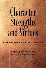 Character Strengths and Virtues : A Handbook and Classification 