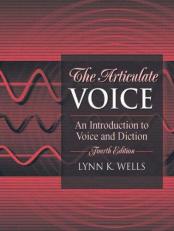 The Articulate Voice : An Introduction to Voice and Diction 4th