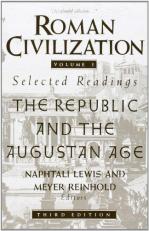 Roman Civilization: Selected Readings : The Republic and the Augustan Age, Volume 1 3rd