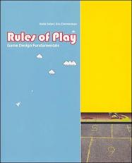 Rules of Play : Game Design Fundamentals 