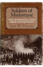 Soldiers of Misfortune : The Somervell and Mier Expeditions 
