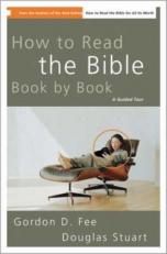 How to Read the Bible Book by Book : A Guided Tour 
