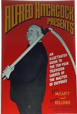 Alfred Hitchcock Presents : An Illustrated Guide to the Ten-Year Television Career of the Master of Suspense