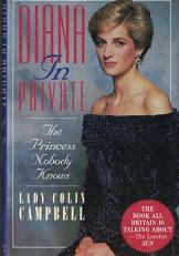 Diana in Private : The Princess Nobody Knows 