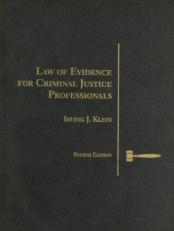 Law of Evidence for Criminal Justice Professionals 4th