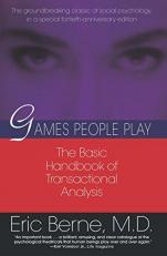 Games People Play : The Basic Handbook of Transactional Analysis 