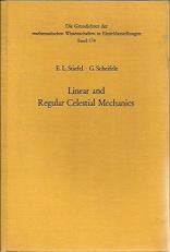 Linear and Regular Celestial Mechanics : Perturbed Two-Body Motion, Numerical Methods, Canonical Theory