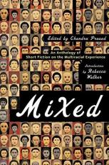 Mixed : An Anthology of Short Fiction on the Multiracial Experience 