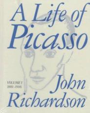 A Life of Picasso, 1881-1906 Volume I 