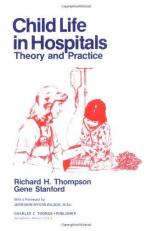 Child Life in Hospitals : Theory and Practice 