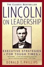 Lincoln on Leadership : Executive Strategies for Tough Times 