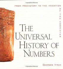 The Universal History of Numbers : From Prehistory to the Invention of the Computer 