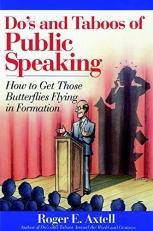Do's and Taboos of Public Speaking : How to Get Those Butterflies Flying in Formation 
