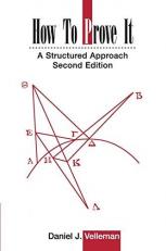 How to Prove It : A Structured Approach 2nd
