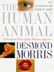 The Human Animal: A Personal View of the Human Species 