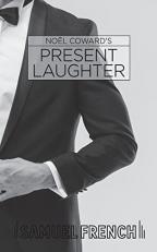 Present Laughter: a Light Comedy in Three Acts