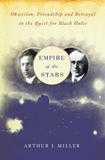 Empire of the Stars : Obsession, Friendship, and Betrayal in the Quest for Black Holes 