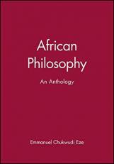 African Philosophy : An Anthology 
