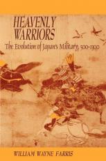 Heavenly Warriors : The Evolution of Japan's Military, 500-1300 