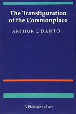 The Transfiguration of the Commonplace : A Philosophy of Art 