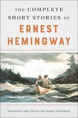The Complete Short Stories of Ernest Hemingway : The Finca Vigia Edition 