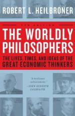 The Worldly Philosophers : The Lives, Times and Ideas of the Great Economic Thinkers 7th