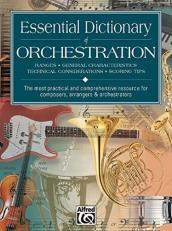 Essential Dictionary of Orchestration : The Most Practical and Comprehensive Resource for Composers, Arrangers and Orchestrators 2nd