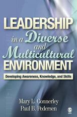 Leadership in a Diverse and Multicultural Environment : Developing Awareness, Knowledge, and Skills 