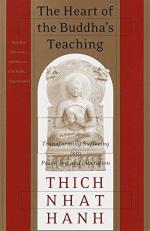 The Heart of the Buddha's Teaching : Transforming Suffering into Peace, Joy, and Liberation 