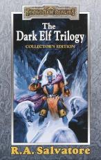 The Dark Elf Trilogy : Homeland; Exile; Sojourn 