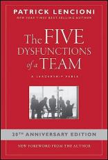 The Five Dysfunctions of a Team : A Leadership Fable, 20th Anniversary Edition