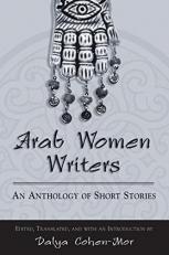 Arab Women Writers : An Anthology of Short Stories 