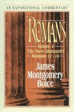 Romans Vol. 4 : The New Humanity (Romans 12-16)