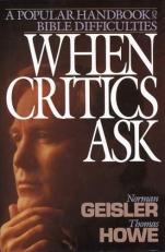 When Critics Ask : A Popular Handbook on Bible Difficulties 
