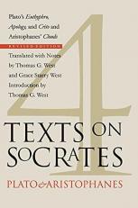 Four Texts on Socrates : Plato's Euthyphro , Apology of Socrates , and Crito and Aristophanes' Clouds